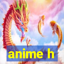 anime h